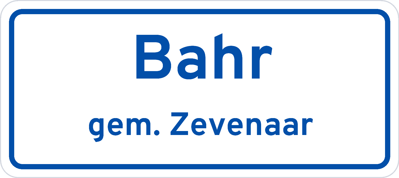 Plaatsnaambord Bahr gemeente Zevenaar