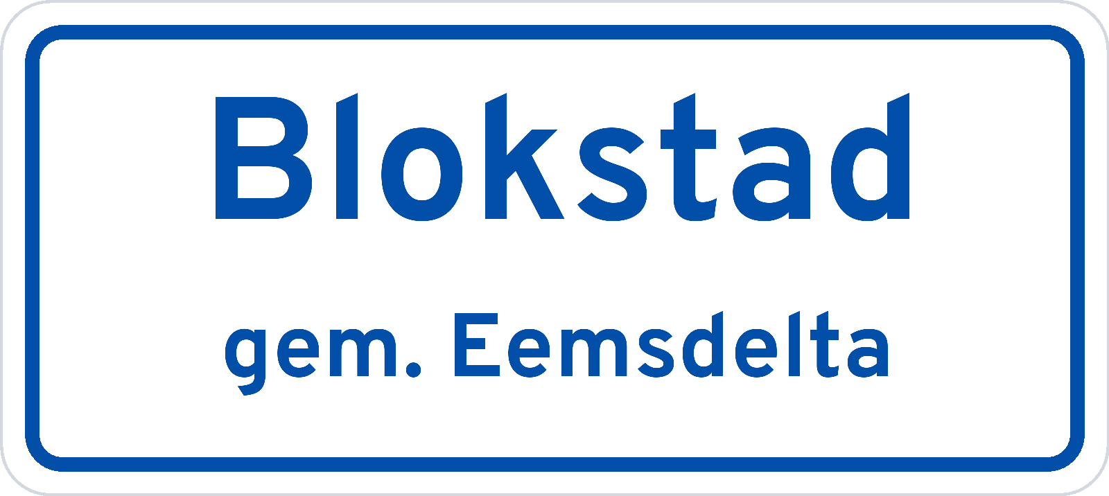 Plaatsnaambord Blokstad gemeente Eemsdelta
