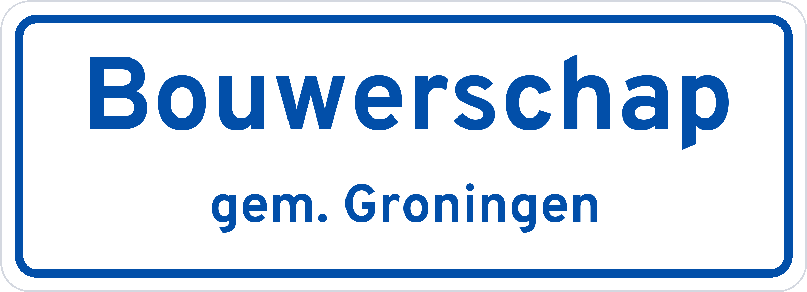 Plaatsnaambord Bouwerschap gemeente Groningen