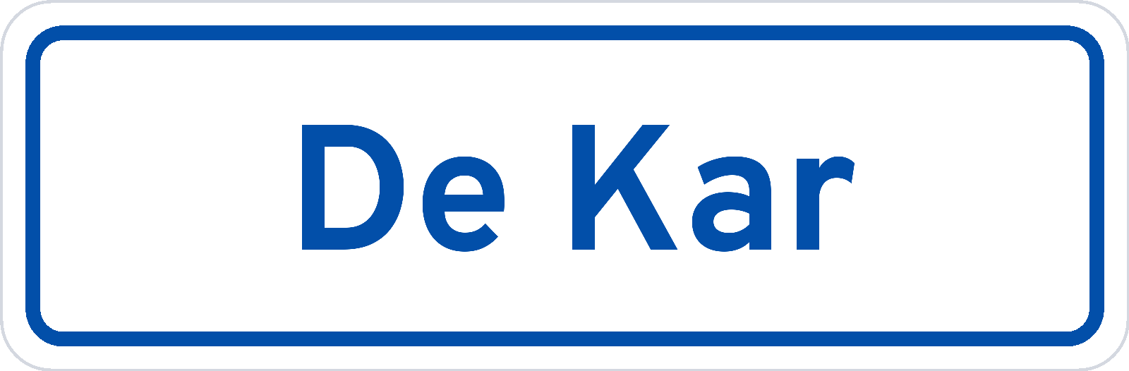 Plaatsnaambord De Kar