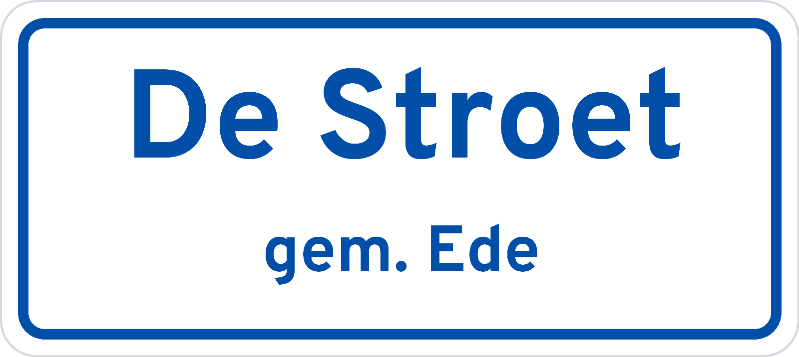 Plaatsnaambord De Stroet gemeente Ede