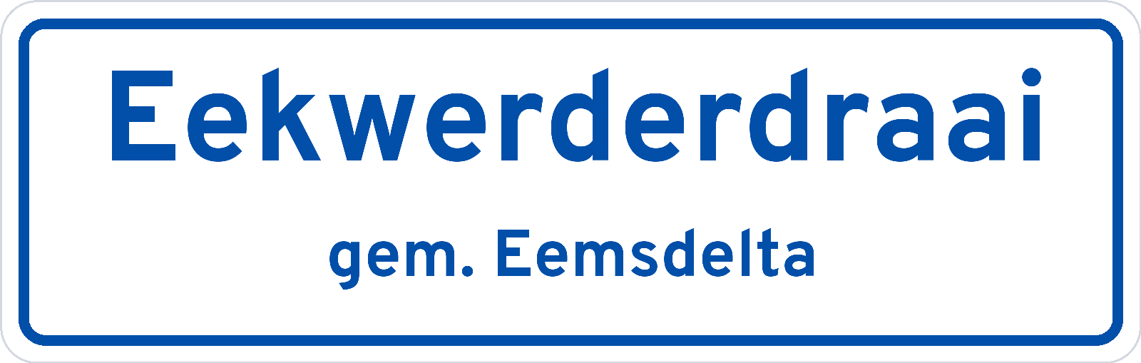 Plaatsnaambord Eekwerderdraai gemeente Eemsdelta