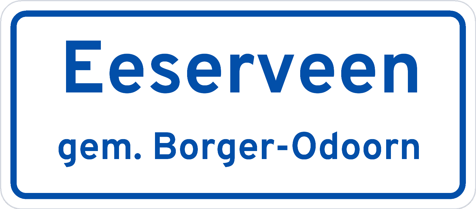 Plaatsnaambord Eeserveen gemeente Borger-Odoorn