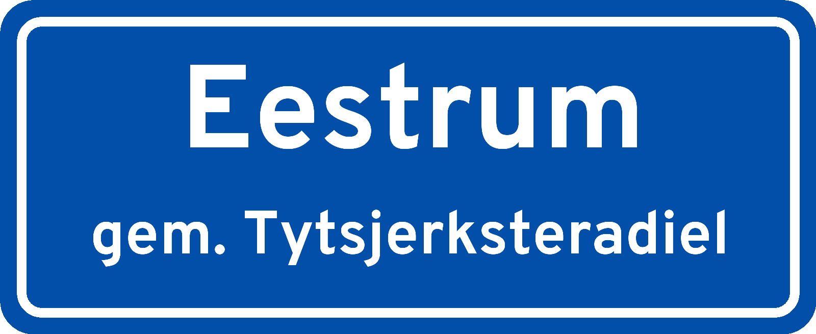 Plaatsnaambord Eestrum gemeente Tytsjerksteradiel