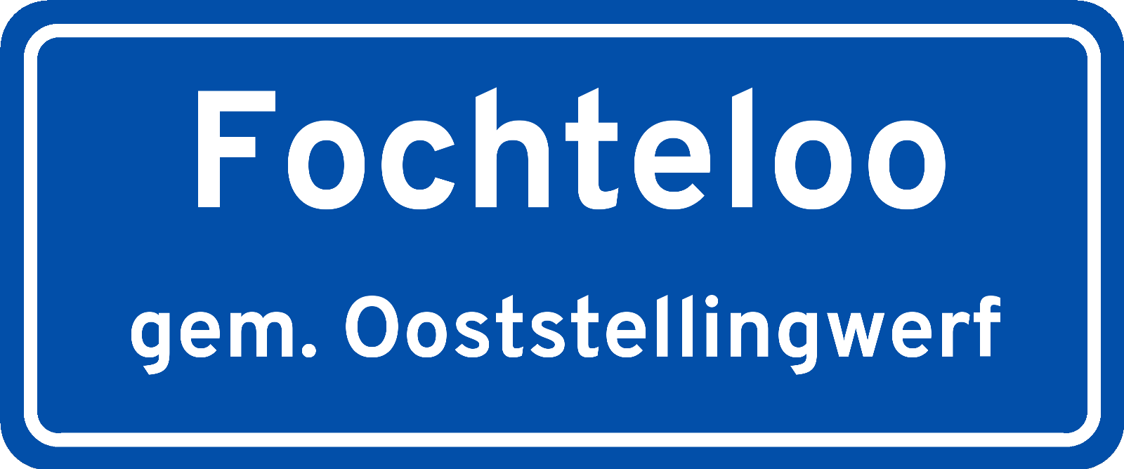 Plaatsnaambord Fochteloo gemeente Ooststellingwerf