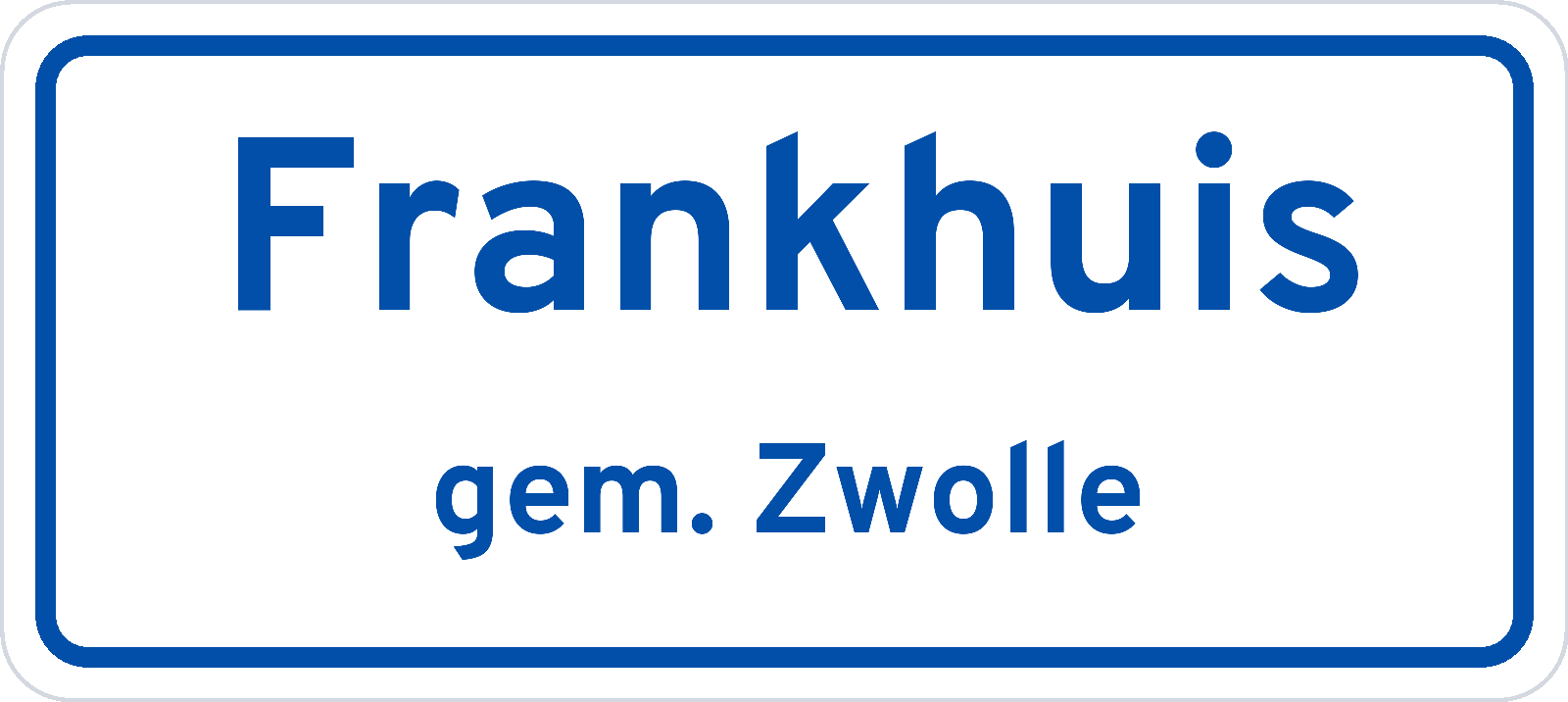 Plaatsnaambord Frankhuis gemeente Zwolle