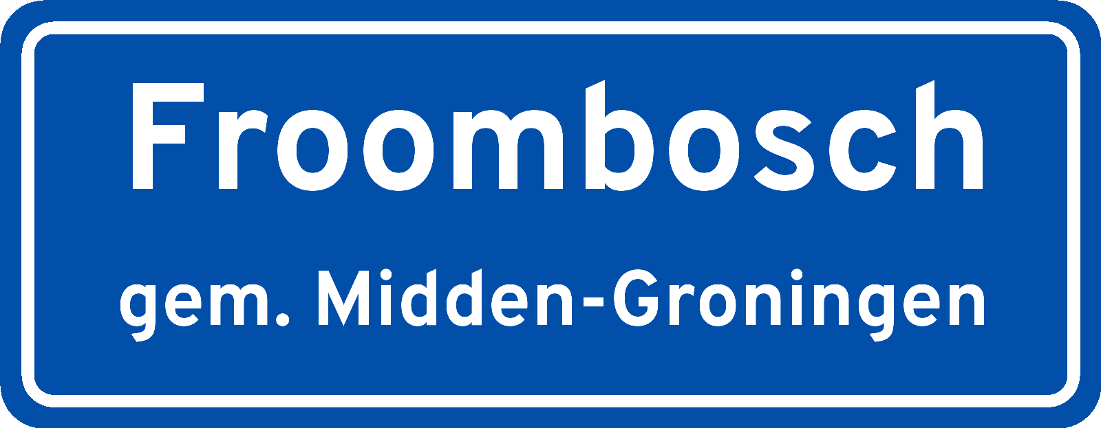 Plaatsnaambord Froombosch gemeente Midden-Groningen
