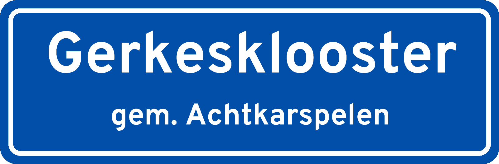 Plaatsnaambord Gerkesklooster gemeente Achtkarspelen