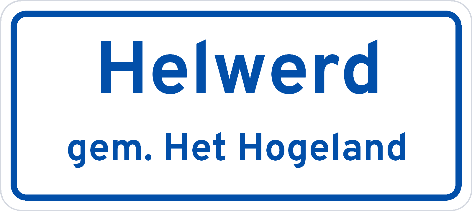 Plaatsnaambord Helwerd gemeente Het Hogeland