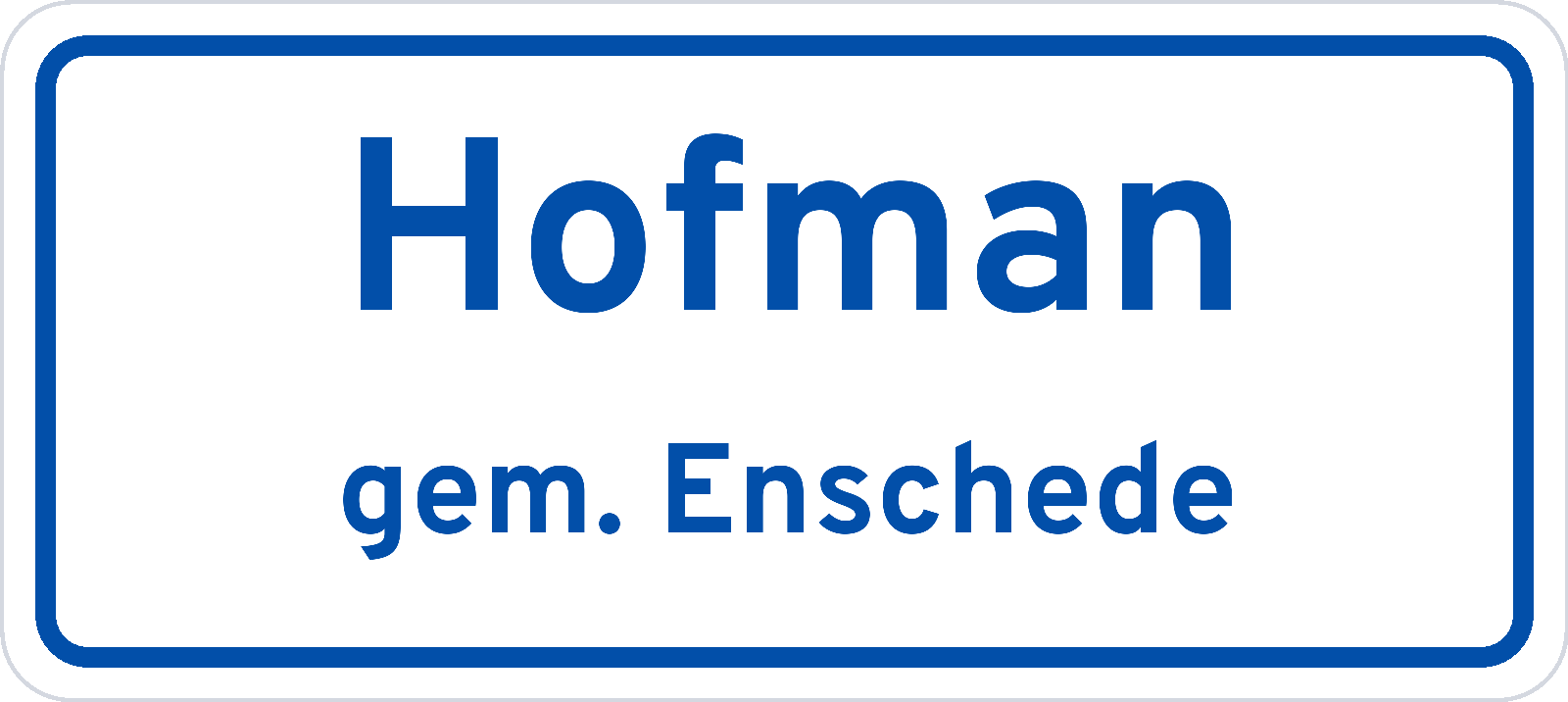 Plaatsnaambord Hofman gemeente Enschede