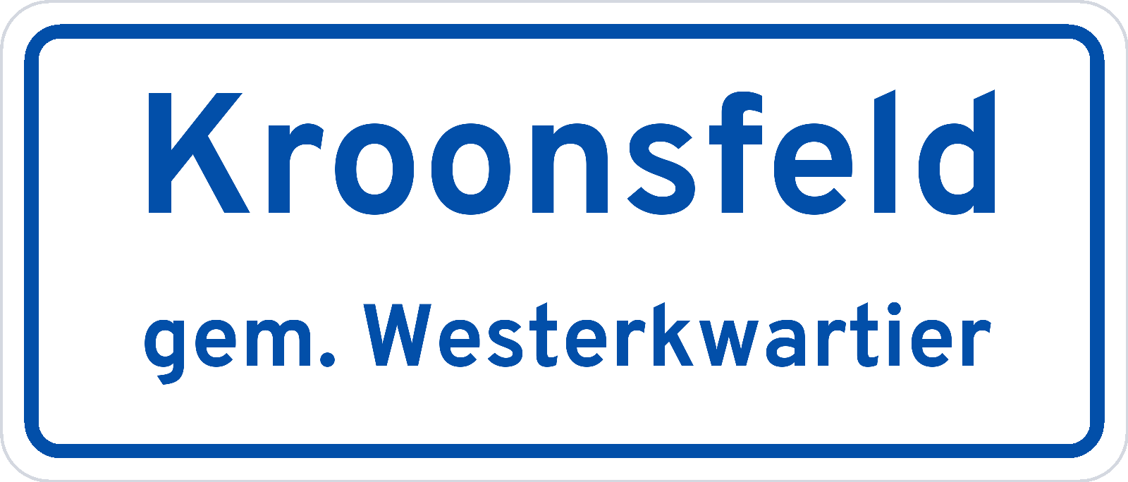 Plaatsnaambord Kroonsfeld gemeente Westerkwartier