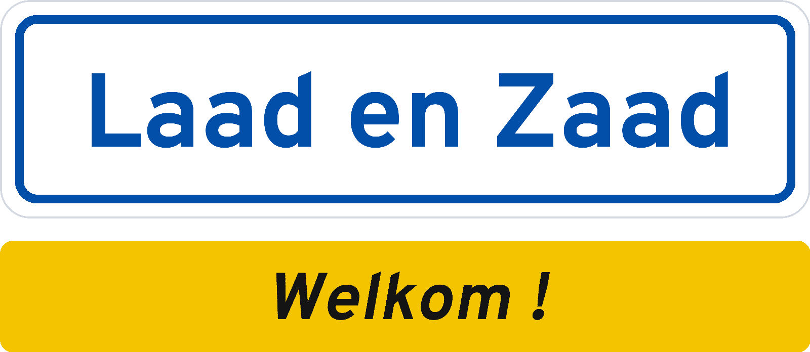 Welkomstbord Laad en Zaad