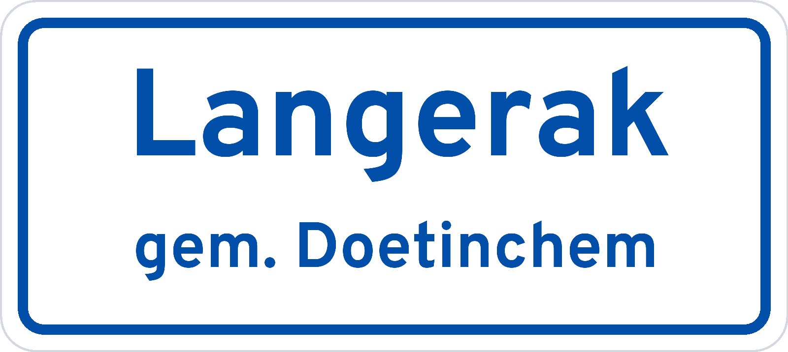 Plaatsnaambord Langerak gemeente Doetinchem
