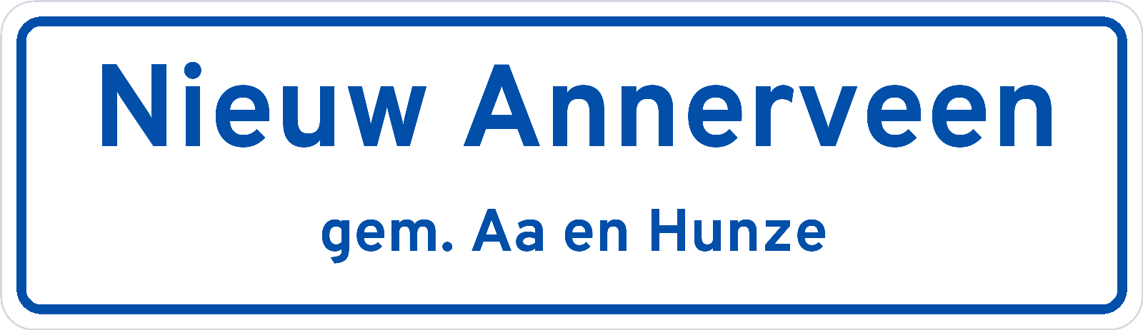 Plaatsnaambord Nieuw Annerveen gemeente Aa en Hunze