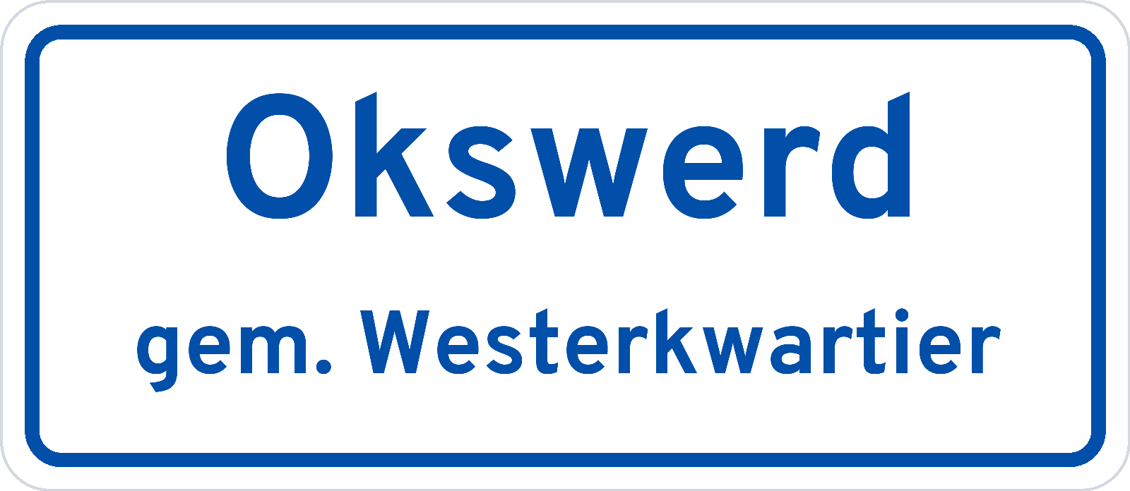 Plaatsnaambord Okswerd gemeente Westerkwartier