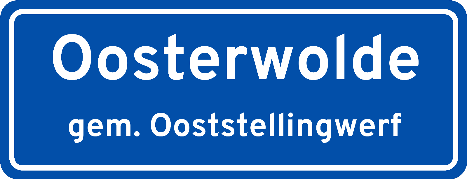 Plaatsnaambord Oosterwolde gemeente Ooststellingwerf