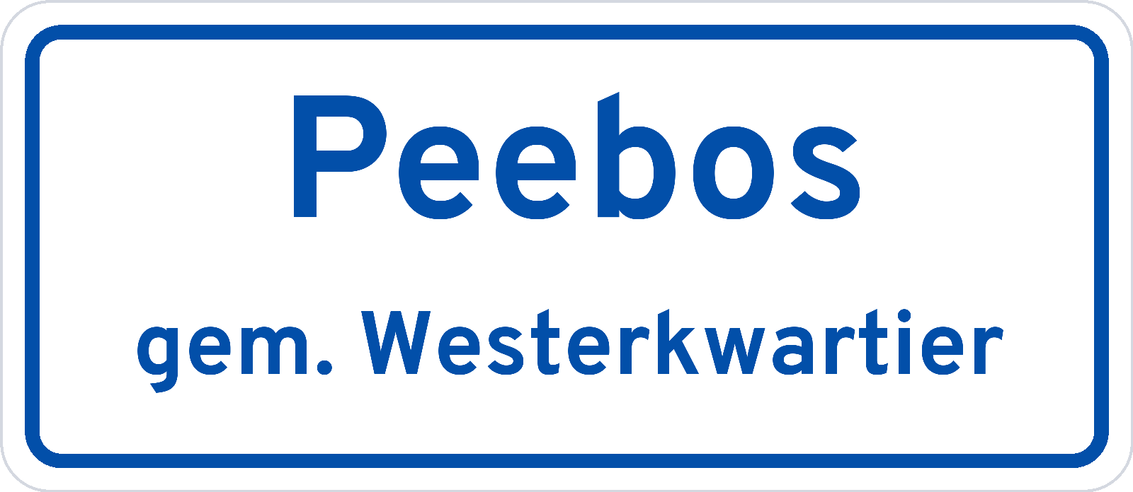 Plaatsnaambord Peebos gemeente Westerkwartier