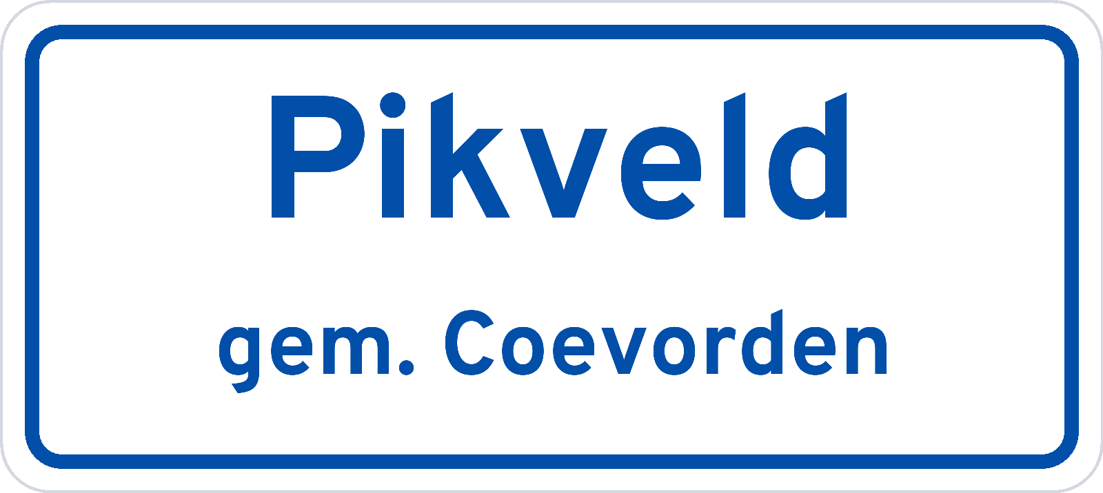 Plaatsnaambord Pikveld gemeente Coevorden