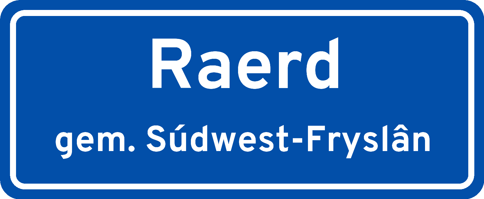 Plaatsnaambord Raerd gemeente Súdwest-Fryslân