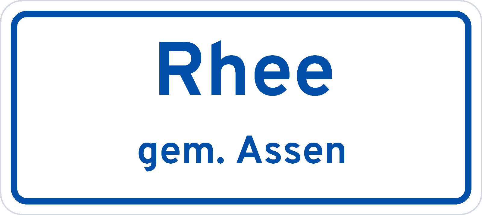Plaatsnaambord Rhee gemeente Assen