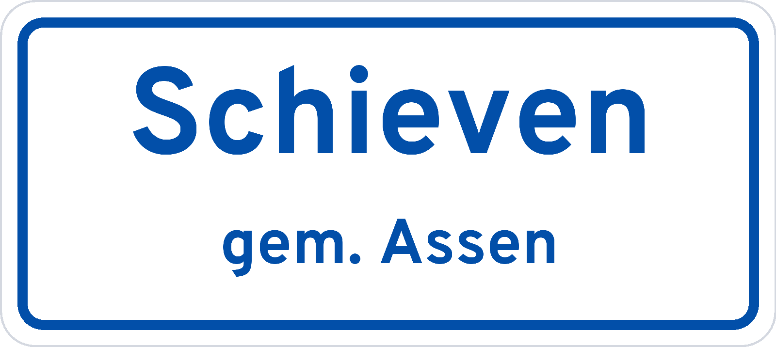 Plaatsnaambord Schieven gemeente Assen