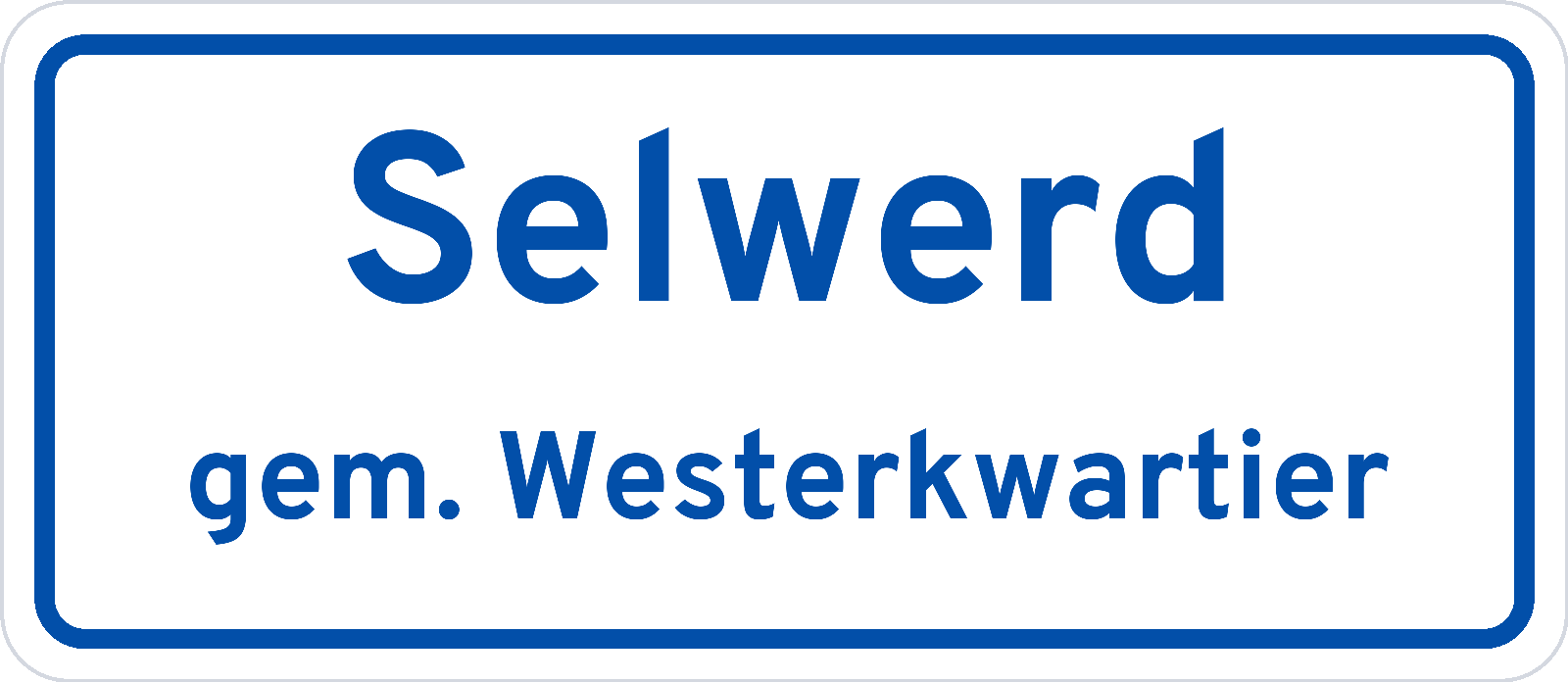 Plaatsnaambord Selwerd gemeente Westerkwartier