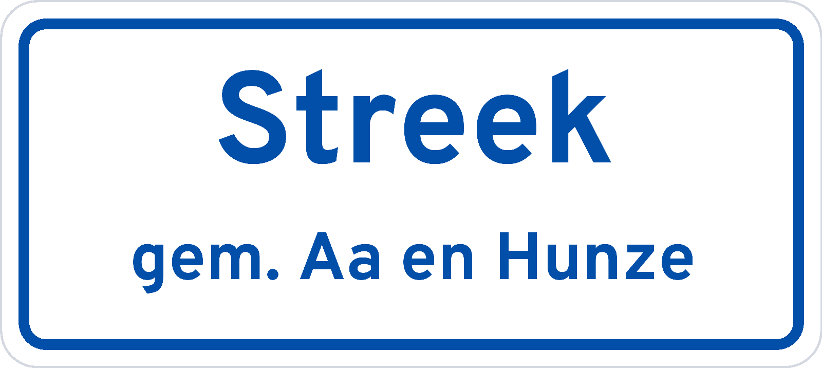 Plaatsnaambord Streek gemeente Aa en Hunze