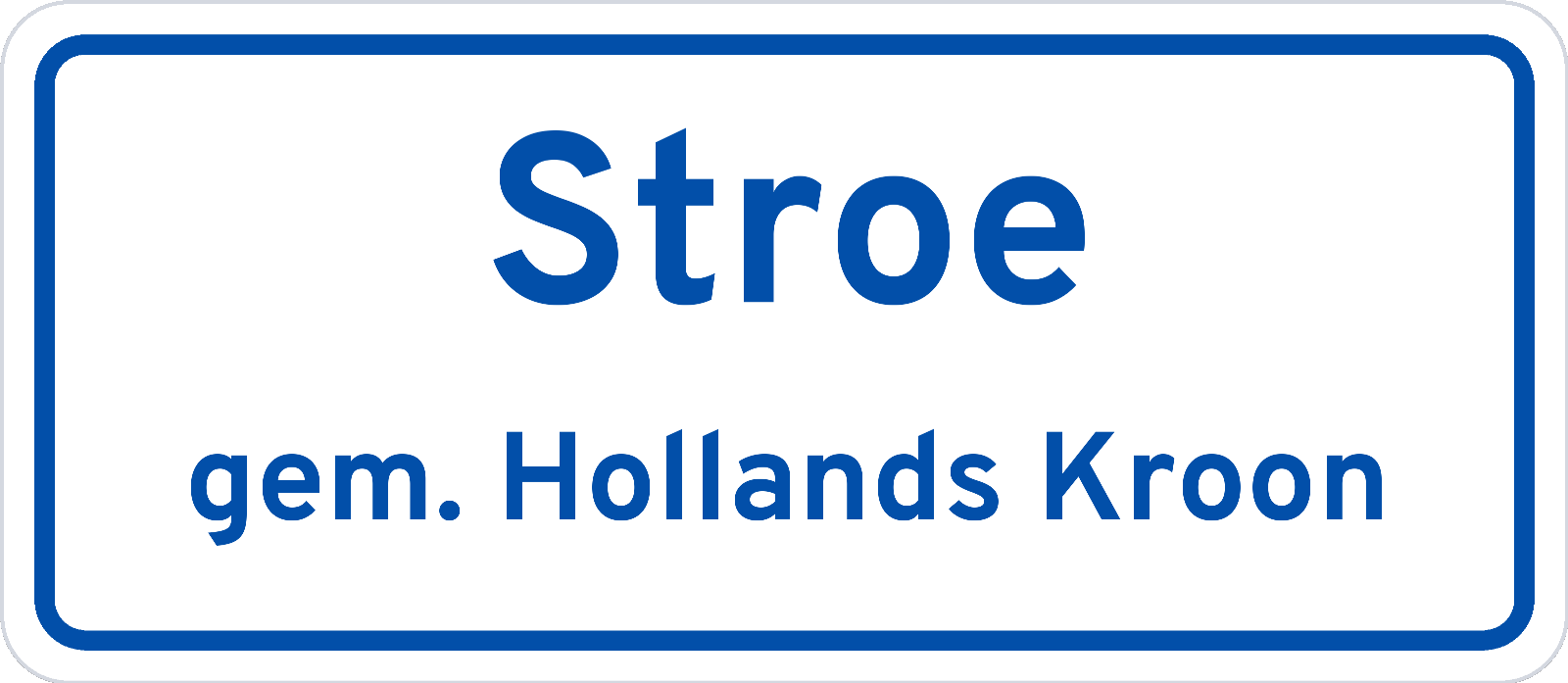 Plaatsnaambord Stroe gemeente Hollands Kroon