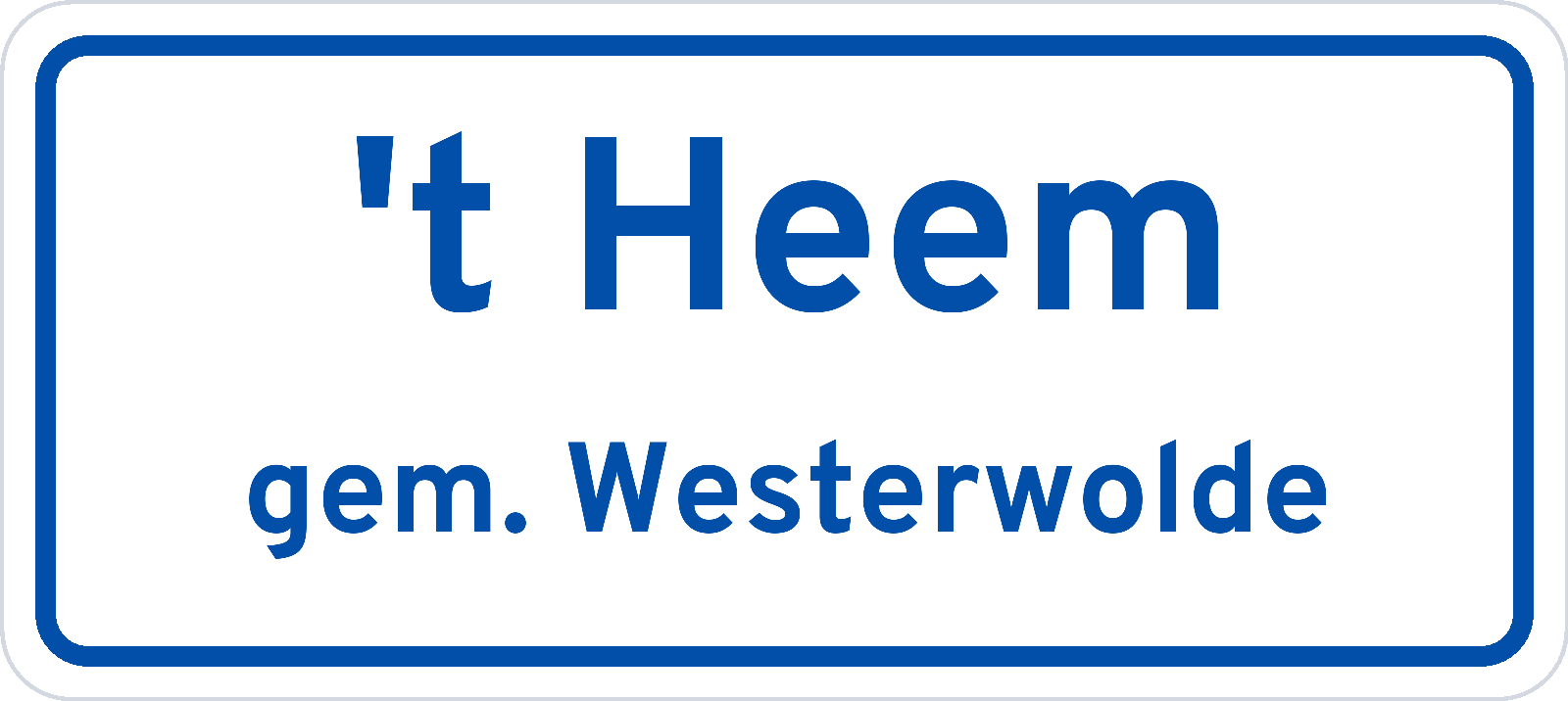 Plaatsnaambord 't Heem gemeente Westerwolde