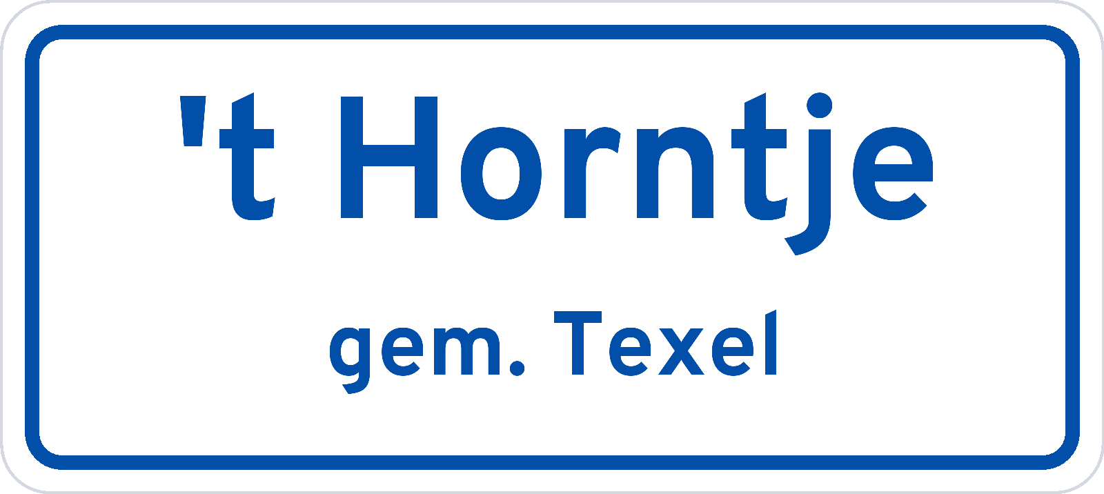 Plaatsnaambord 't Horntje gemeente Texel