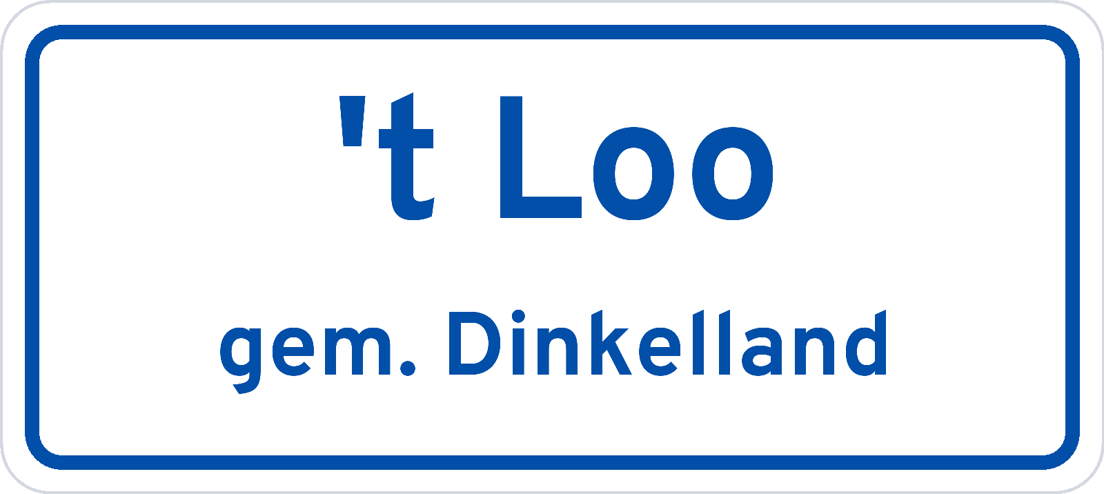 Plaatsnaambord 't Loo gemeente Dinkelland