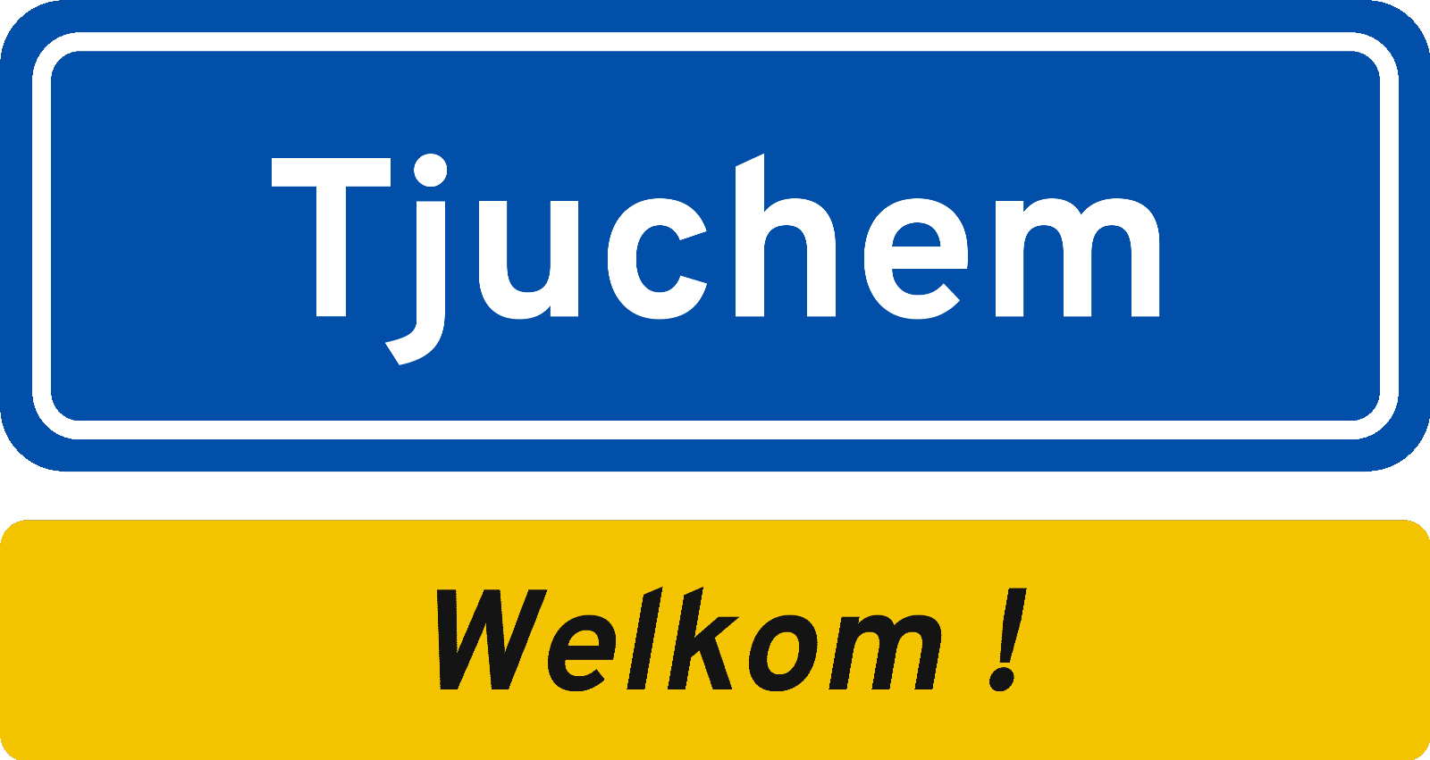 Welkomstbord Tjuchem
