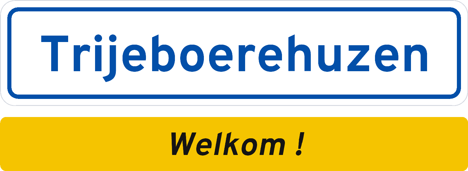 Welkomstbord Trijeboerehuzen