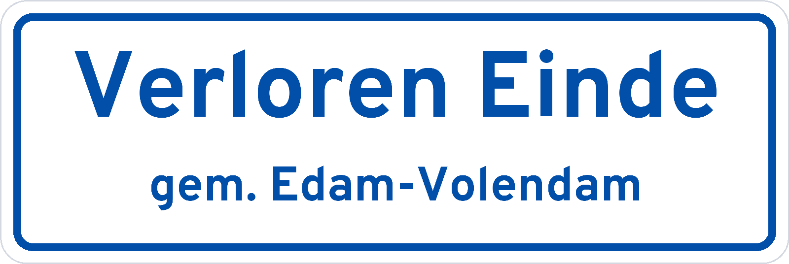 Plaatsnaambord Verloren Einde gemeente Edam-Volendam