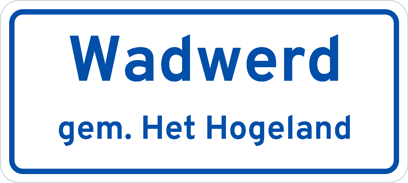 Plaatsnaambord Wadwerd gemeente Het Hogeland