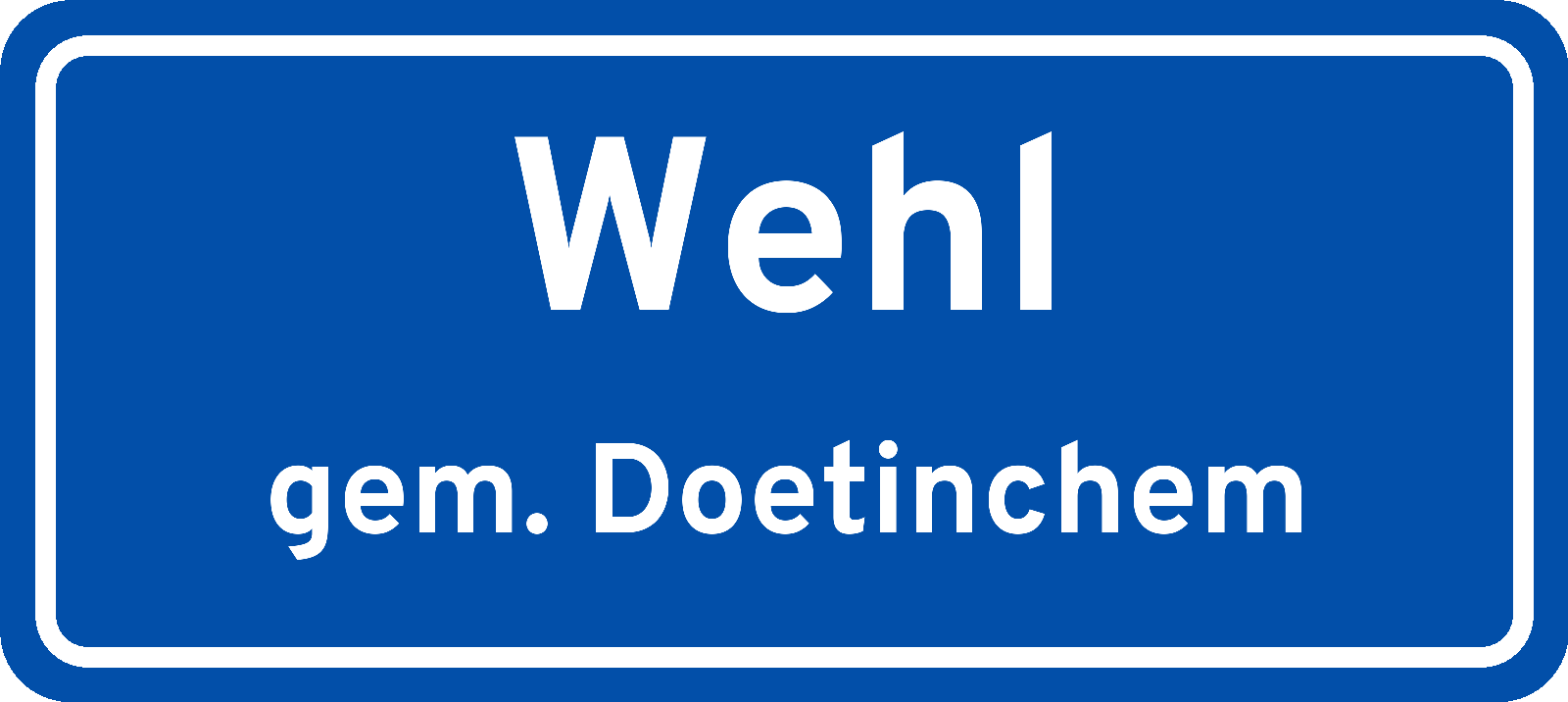 Plaatsnaambord Wehl gemeente Doetinchem